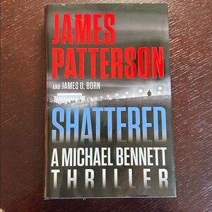Shattered hardcover Michael Bennett thriller by James Patterson & James O. Born